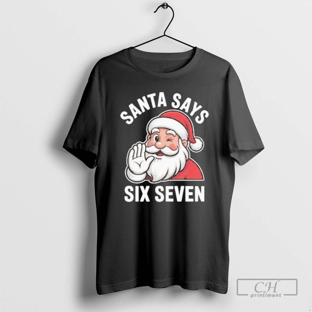 Classic Santa Says Six Seven Holiday Christmas 67 Shirt Sweater