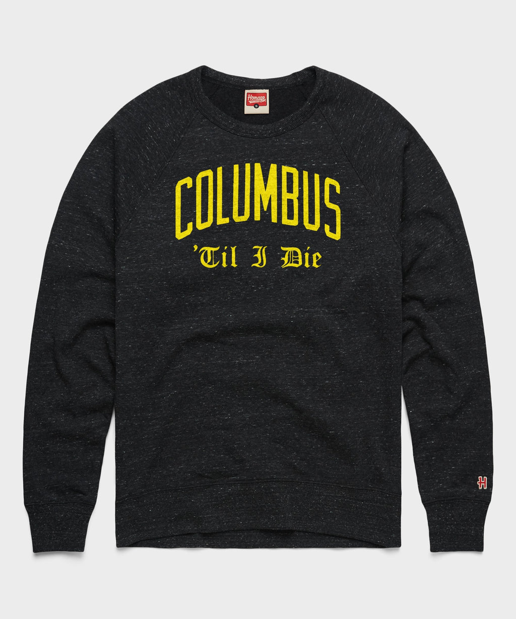 Columbus 'Til I Die Crewneck