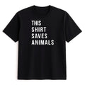 Unisex | This Shirt Saves Animals | Tee