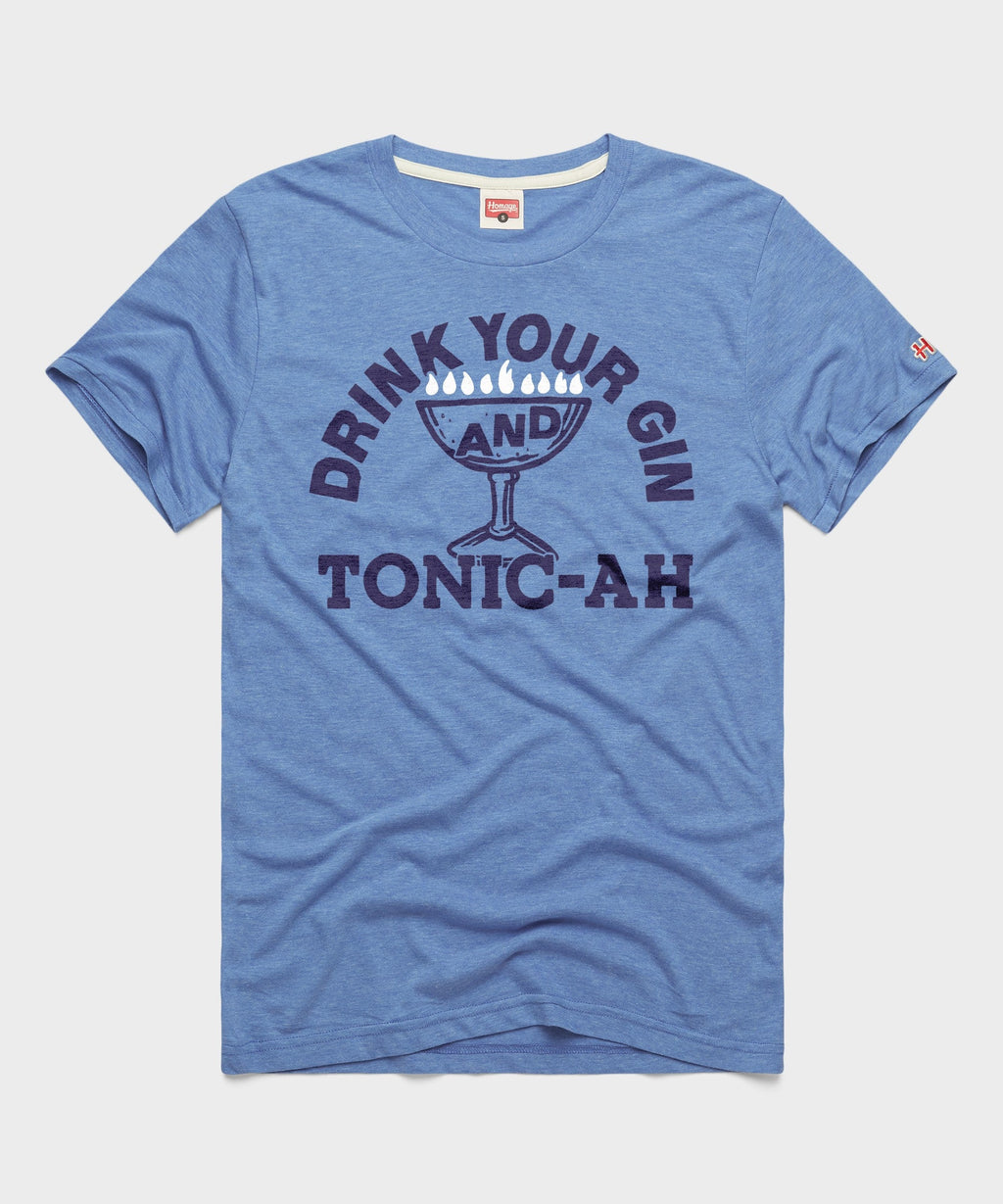 Drink Your Gin And Tonic-Ah