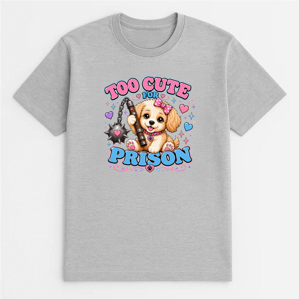 Unisex | Too Cute For Prison | Tee