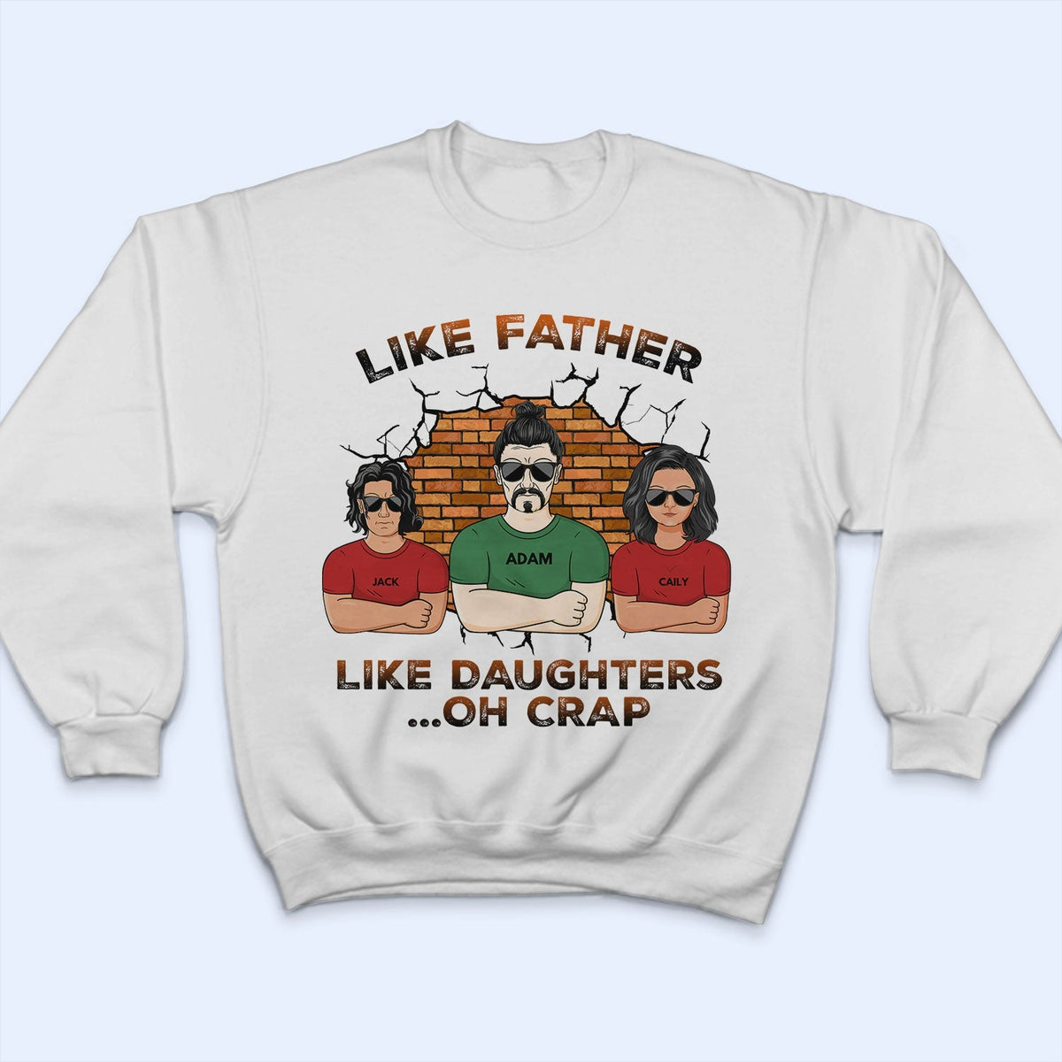 Like Father Like Daughter Oh Crap - Birthday, Funny Gift For Dad, Daddy, Grandpa, Husband, Daughters - Personalized Custom T Shirt