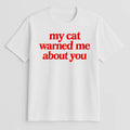 Unisex | My Cat Warned Me | Tee