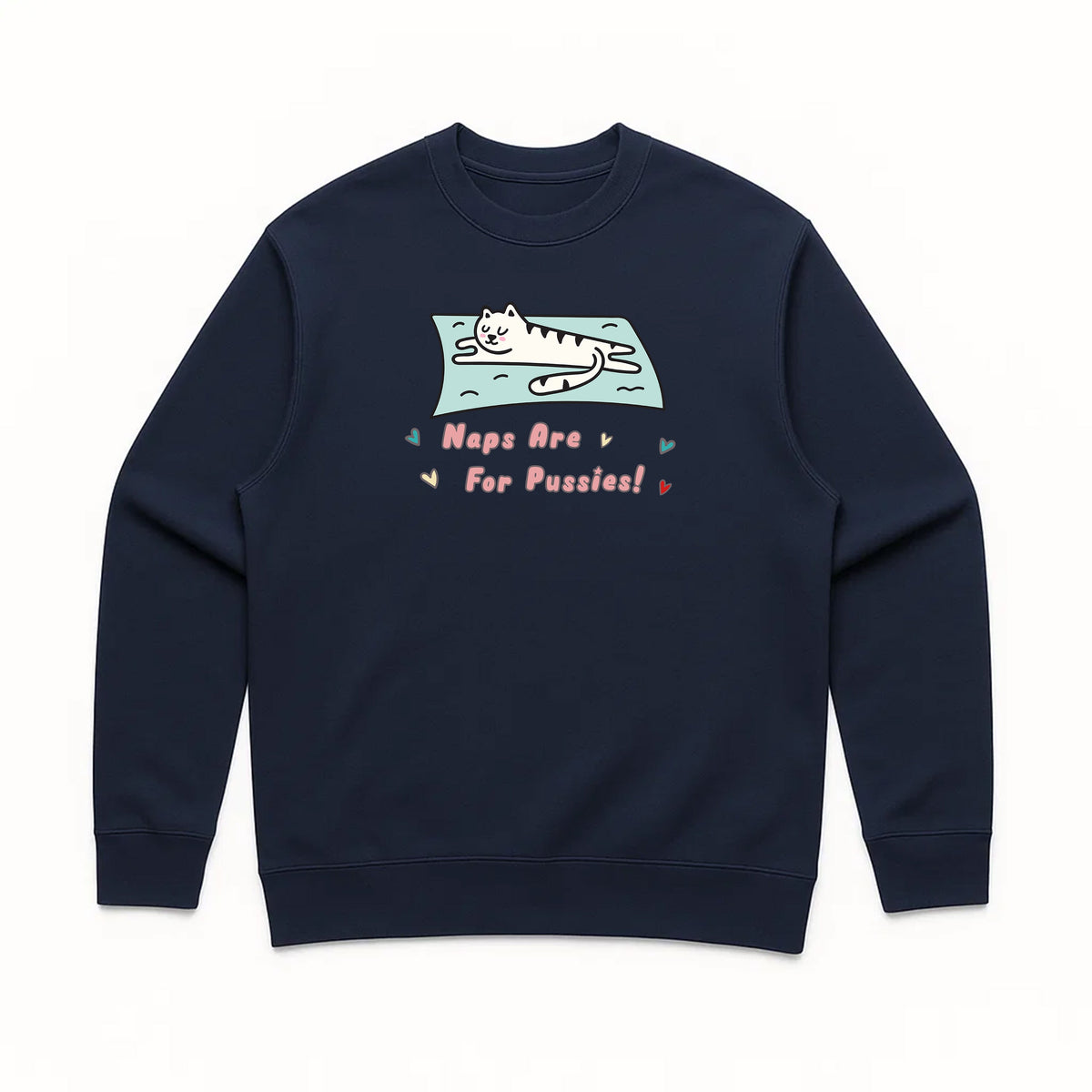 Unisex | Naps Are For Pussies | Crewneck Sweatshirt