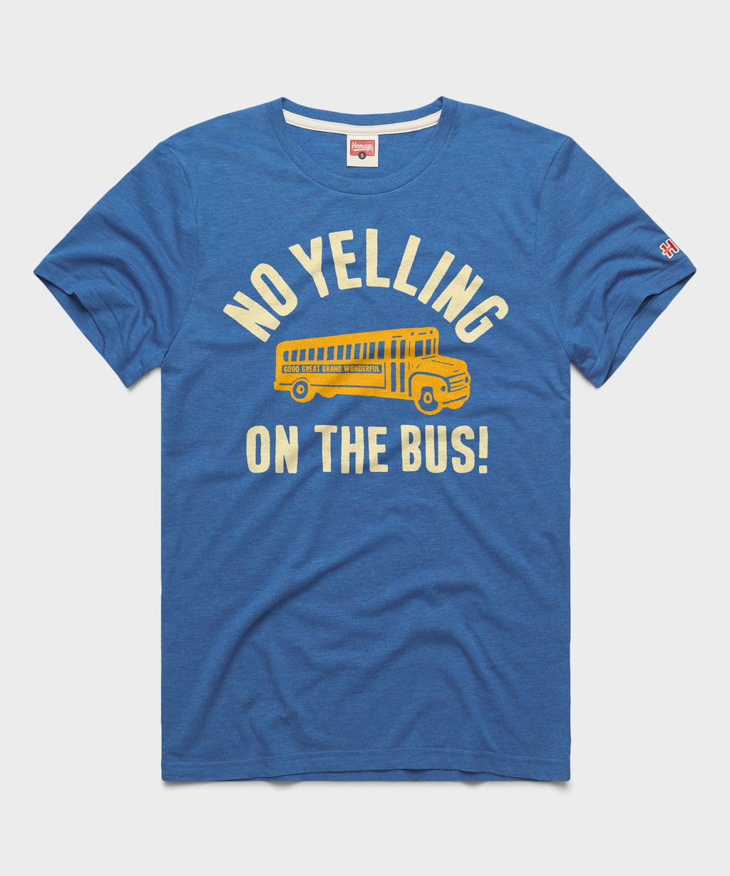 No Yelling On The Bus