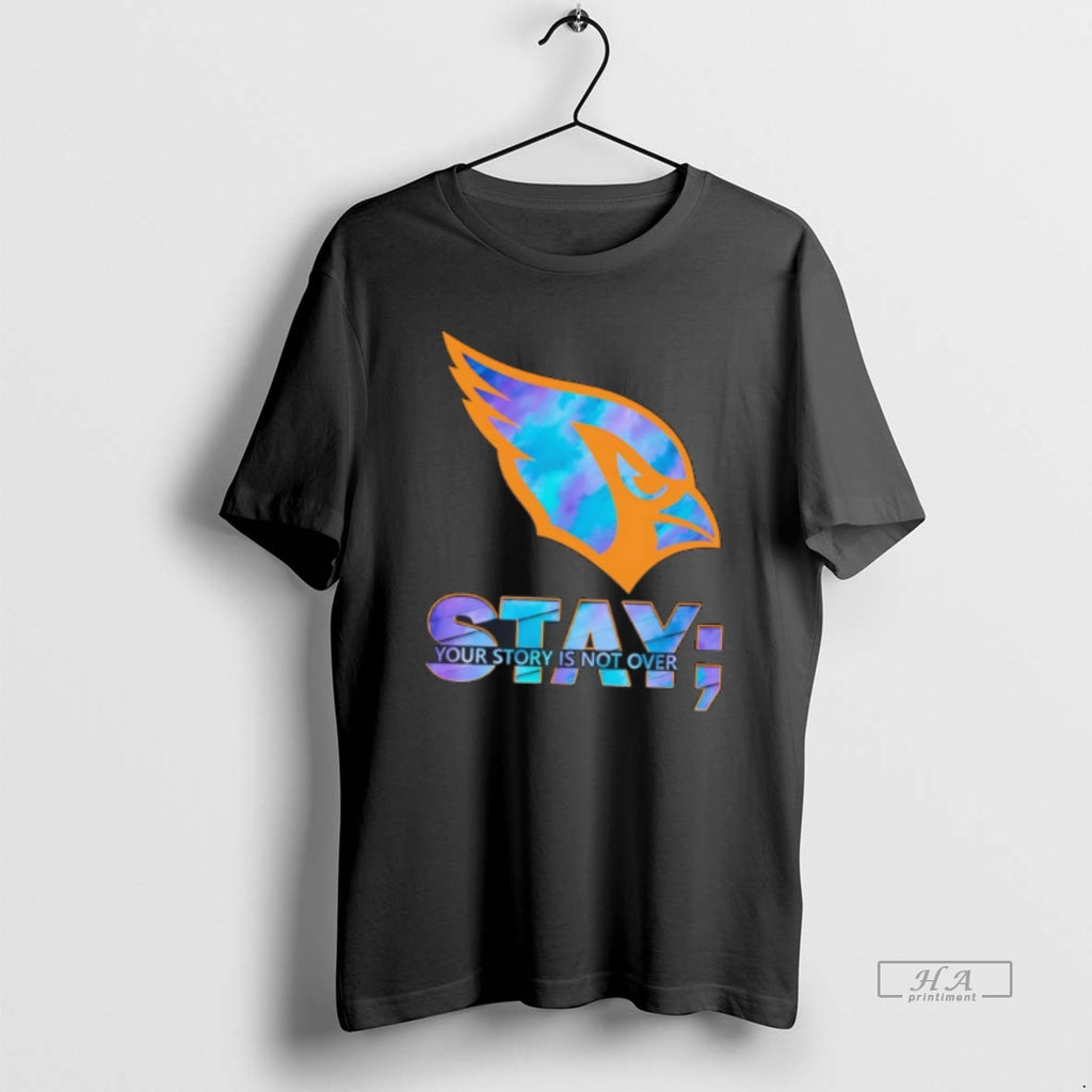 Official Arizona Cardinals Stay Your Story Is Not Over Tee