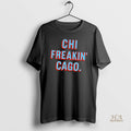 Official Chicago Chi Freaking Cago