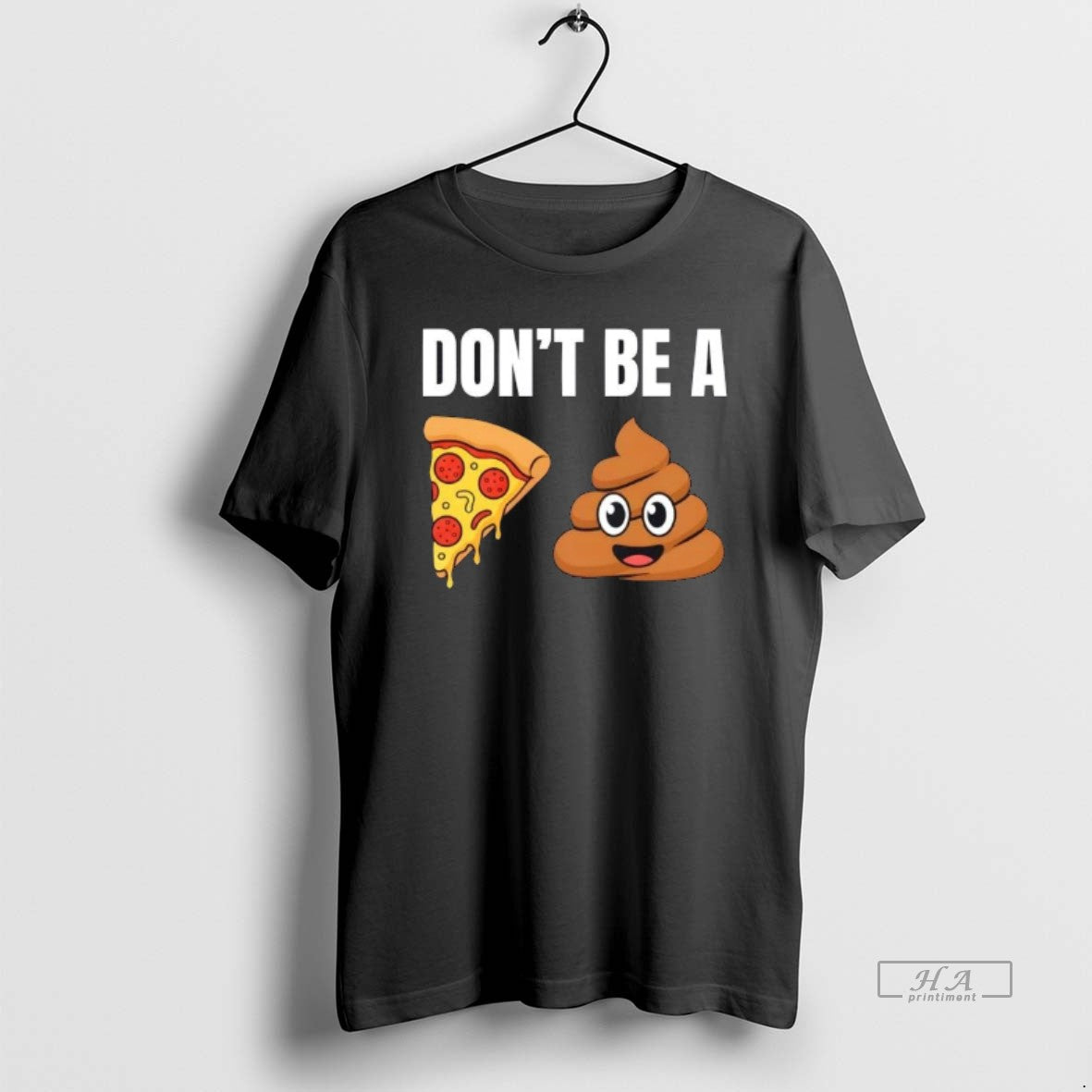 Official Dont Be A Pizza Poop Shit