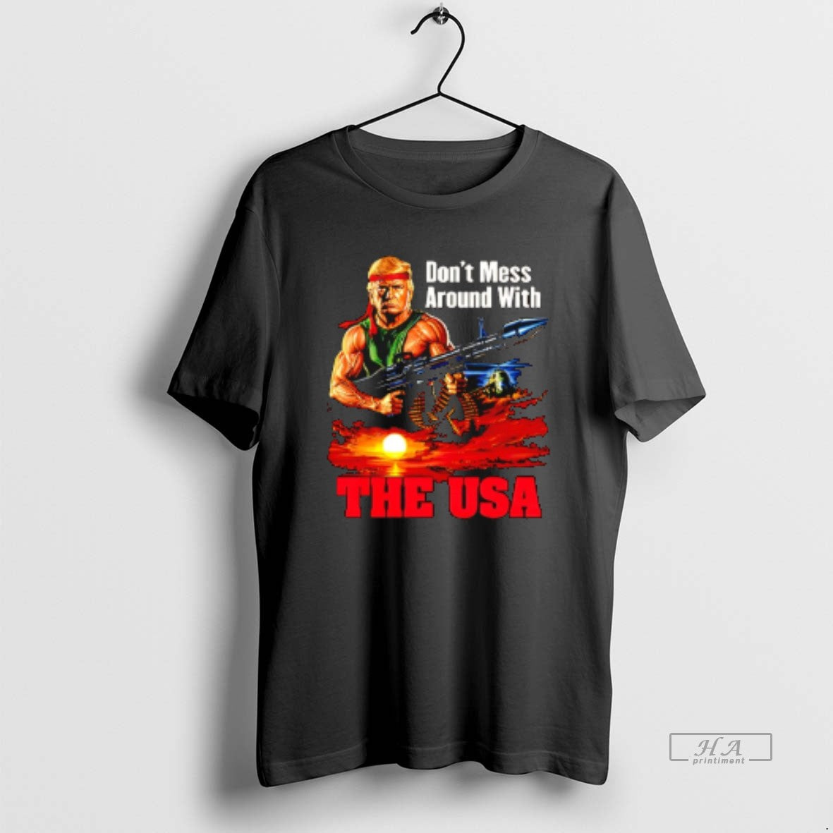 Official Dont Mess Around With The Usa Trump Rambo