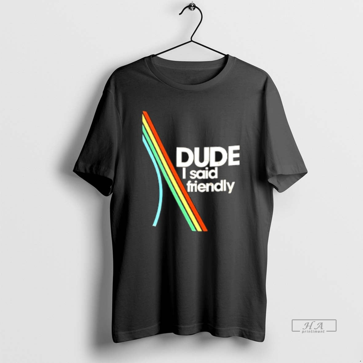 Official Dude I Said Friendly Arc Logo