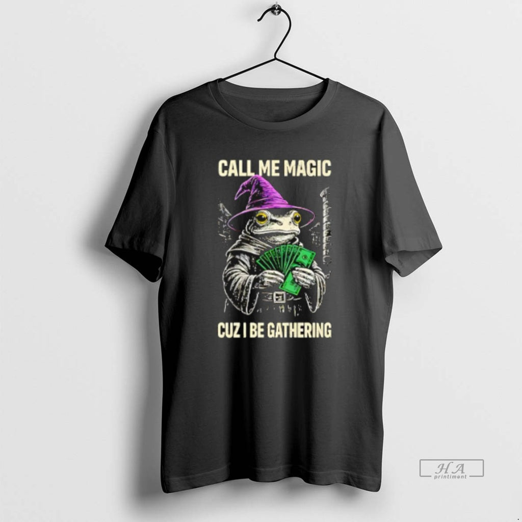 Official Frog Wizard Call Me Magic Cuz I Be Gathering