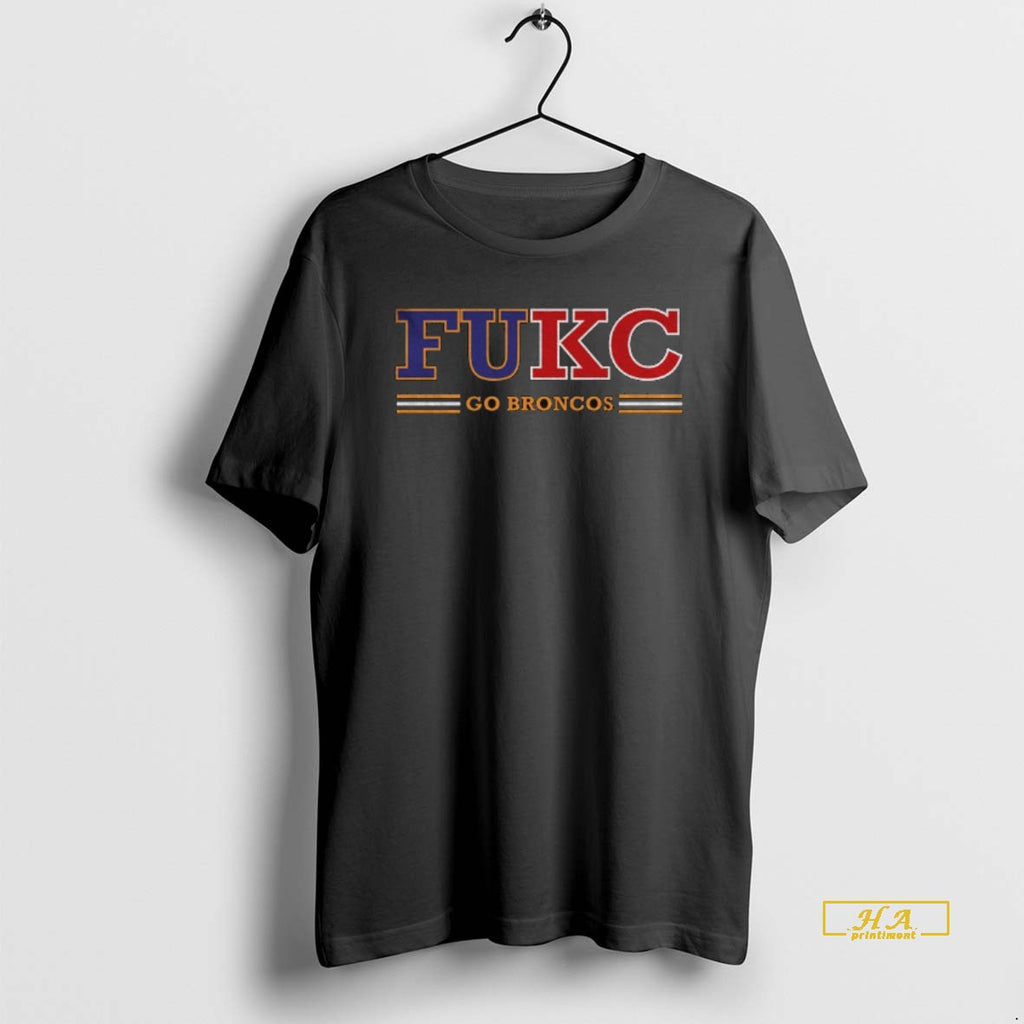Official Fukc Go Broncos Denver Football Anti Chiefs