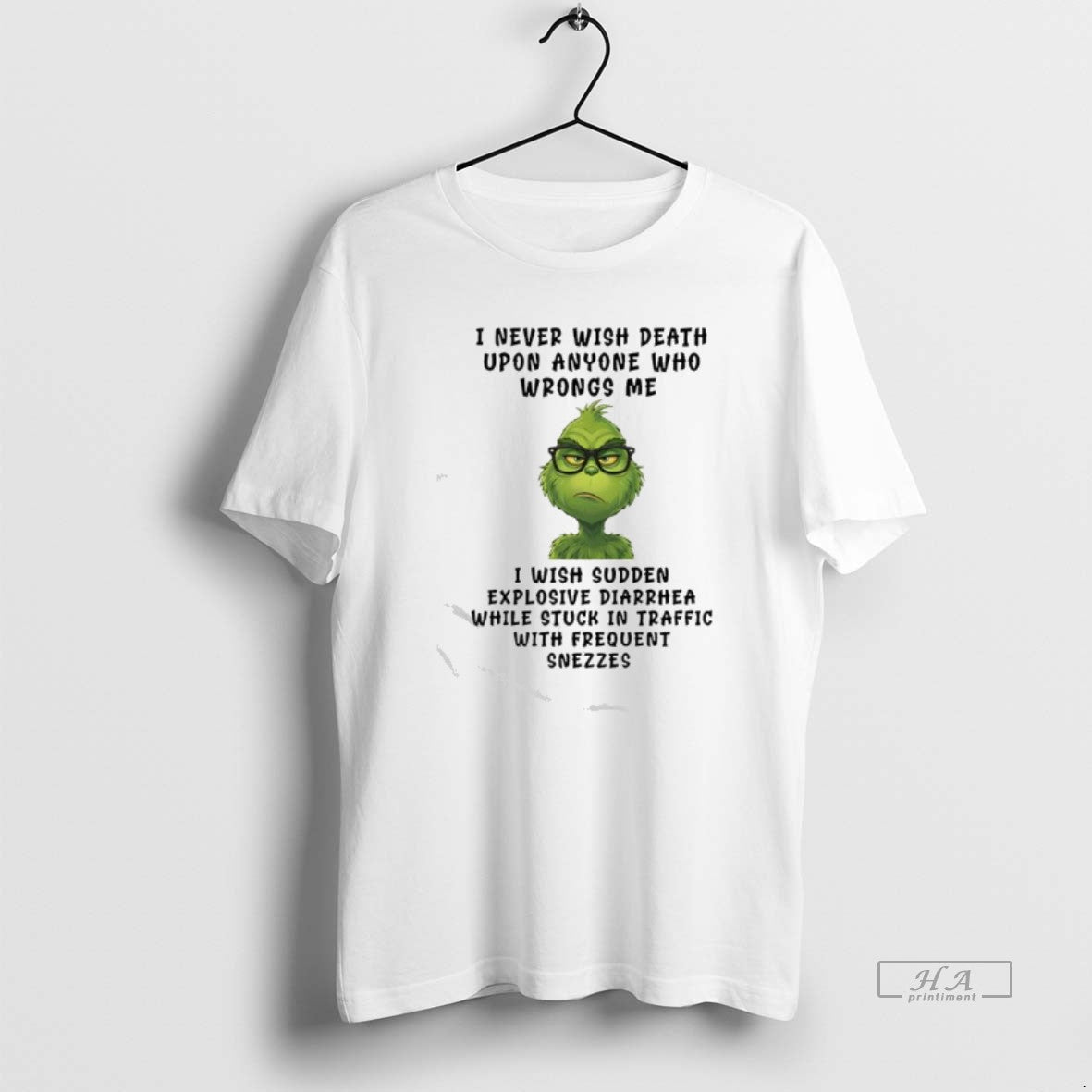 Official Grinch I Never Wish Death Upon Anyone Who Wrongs Me