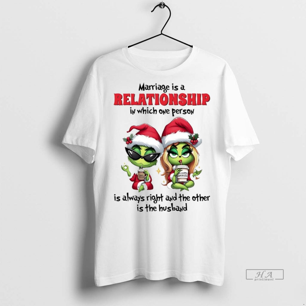 Official Grinch Marriage Is A Relationship In Which One Person Christmas Shirt