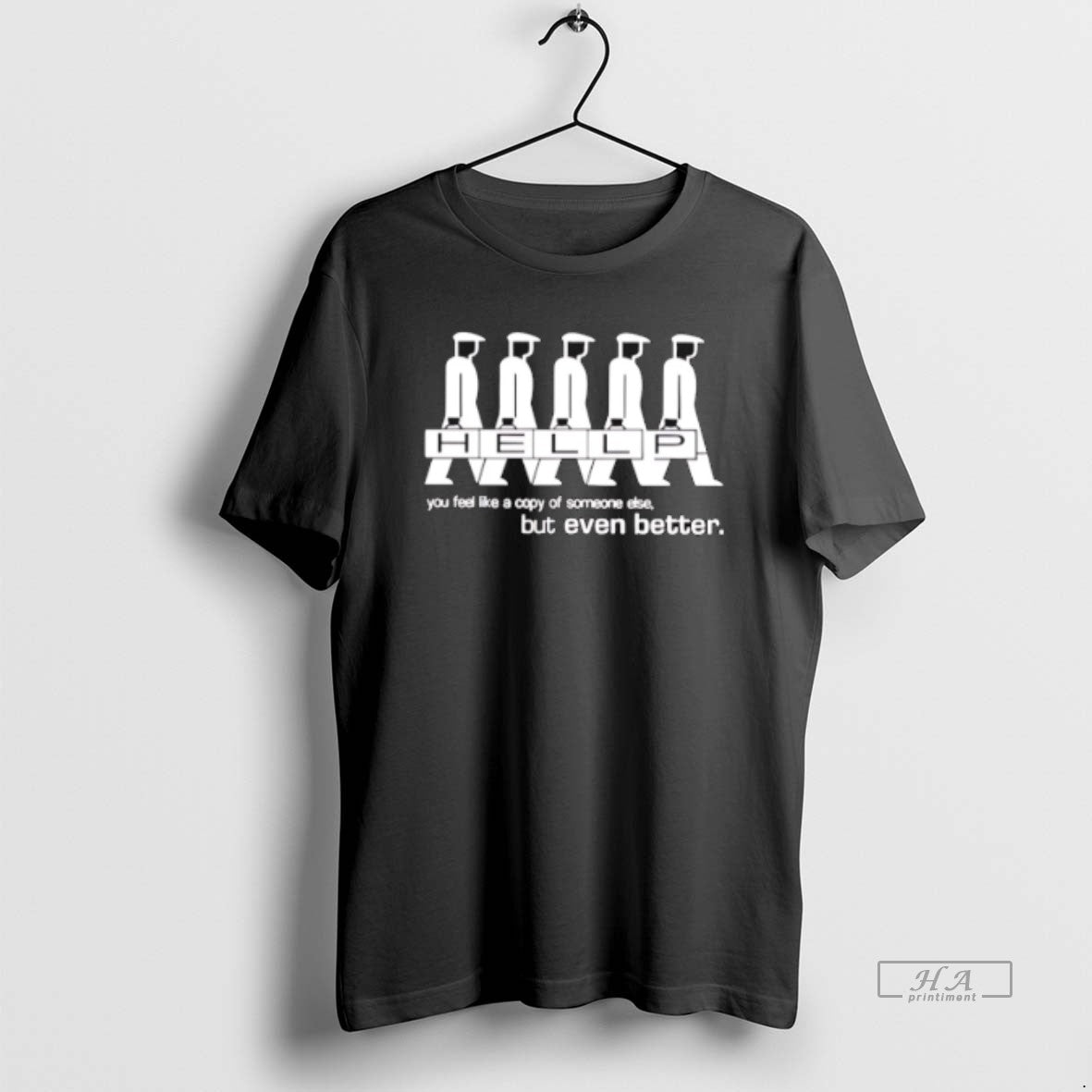 Official Hellp You Feel Like A Copy Of Someone Else But Even Better