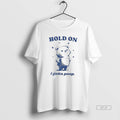 Official Hold On I Gotta Poop Meme Bear Tee