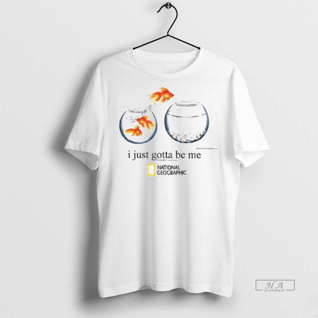 Official I Just Gotta Be Me Goldfish Shirt