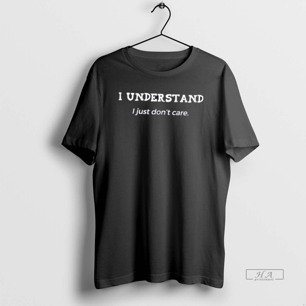 Official I Understand I Just Dont Care Tee