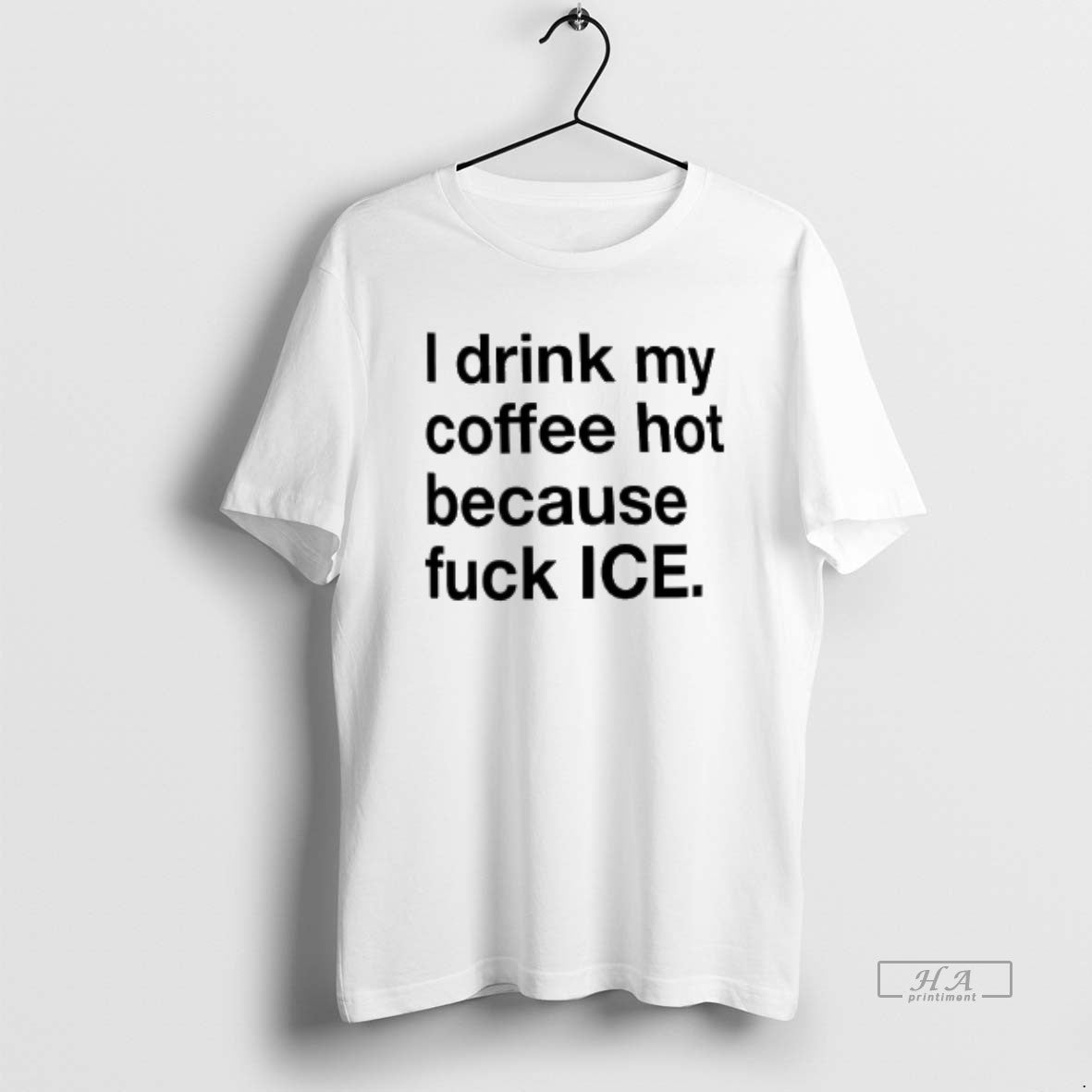 Official I Drink My Coffee Hot Because Fuck Ice