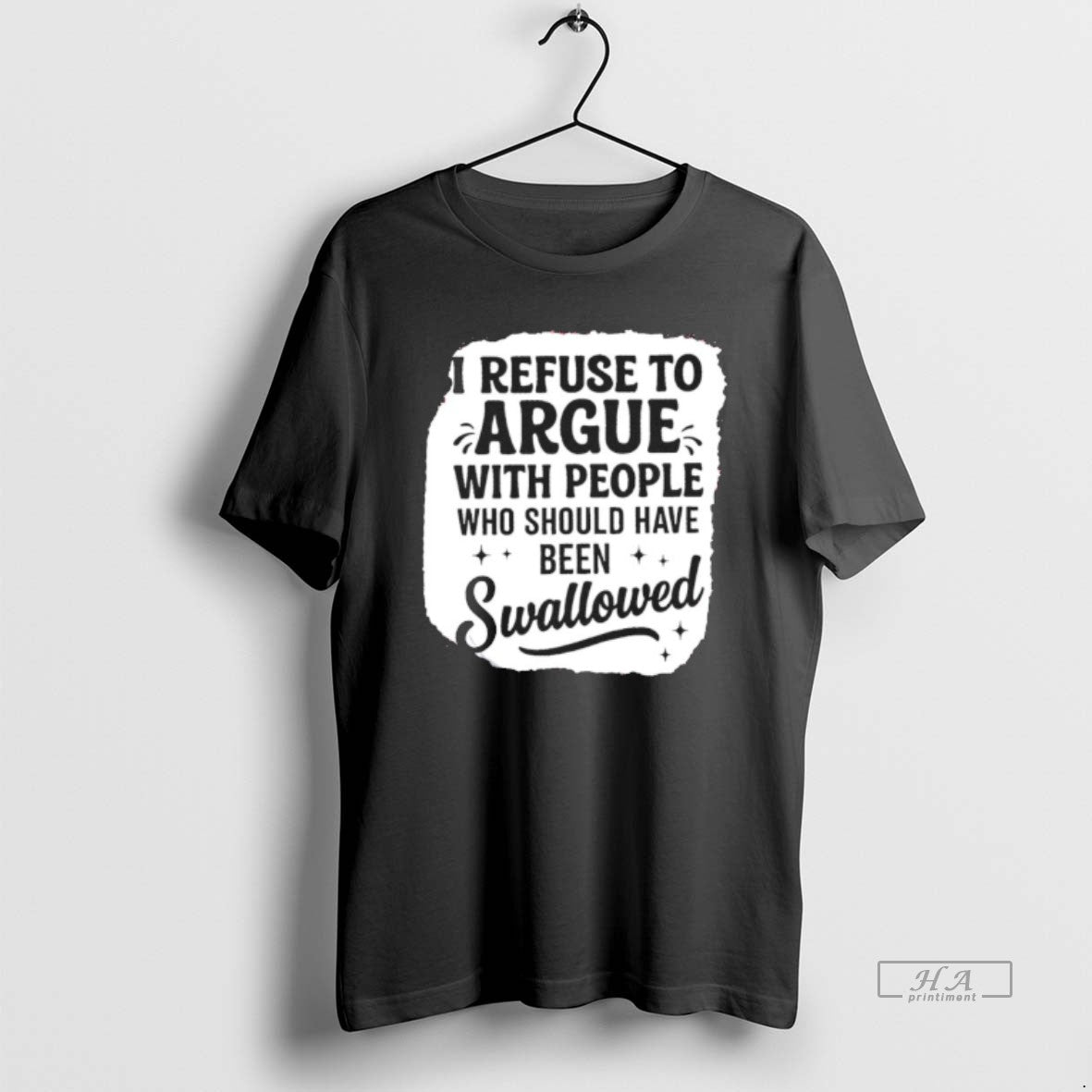 Official I Refuse To Argue With People Who Should Have Been Swallowed