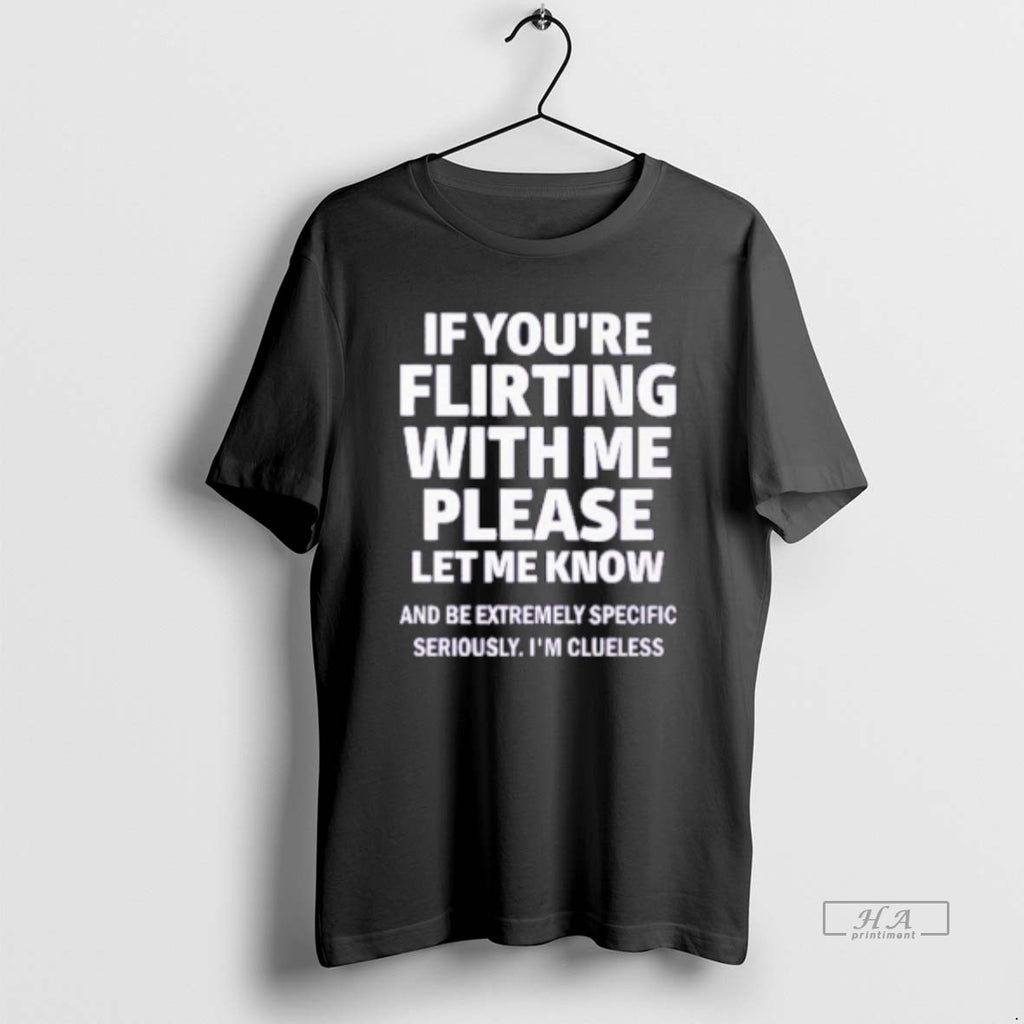 Official If Youre Flirting With Me Please Let Me Know