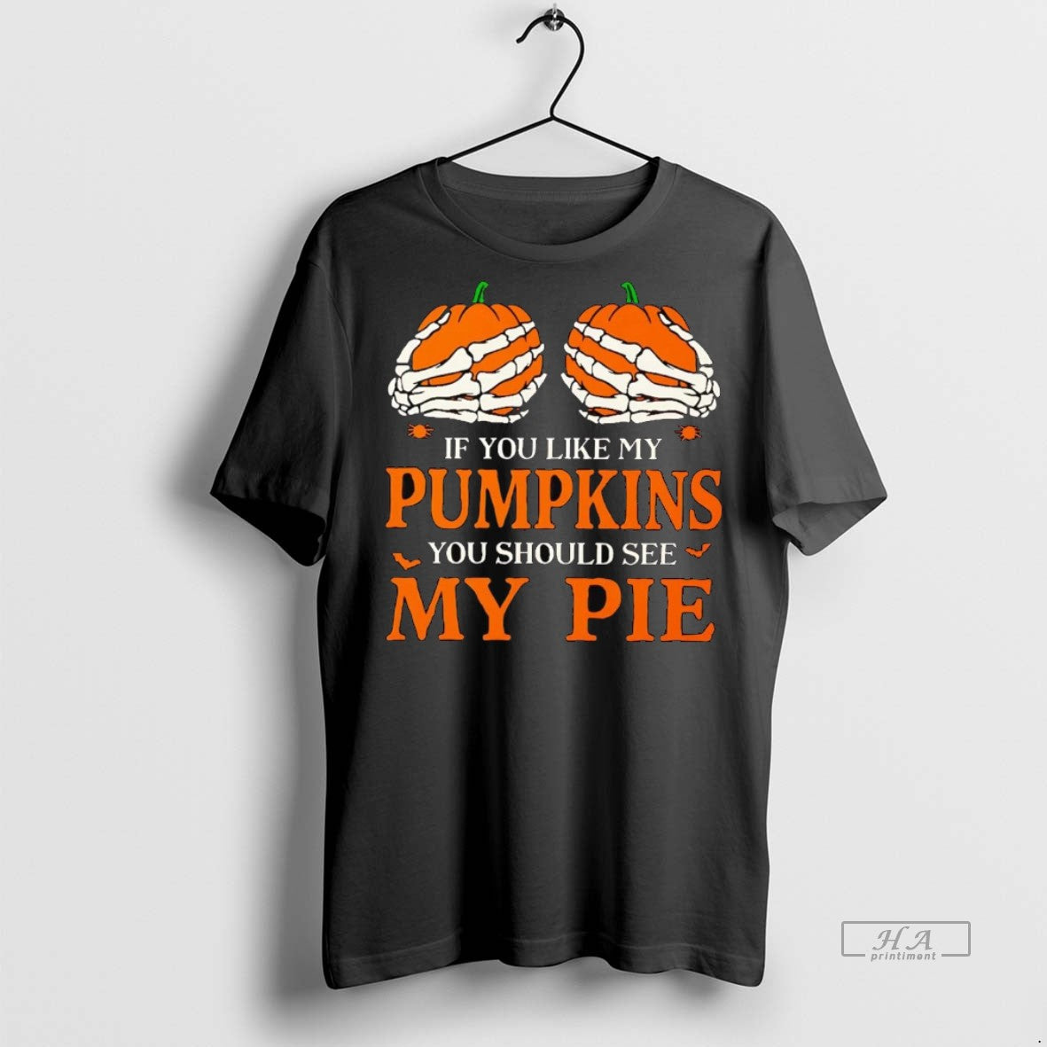Official If You Like My Pumpkins You Should See My Pie Shirt