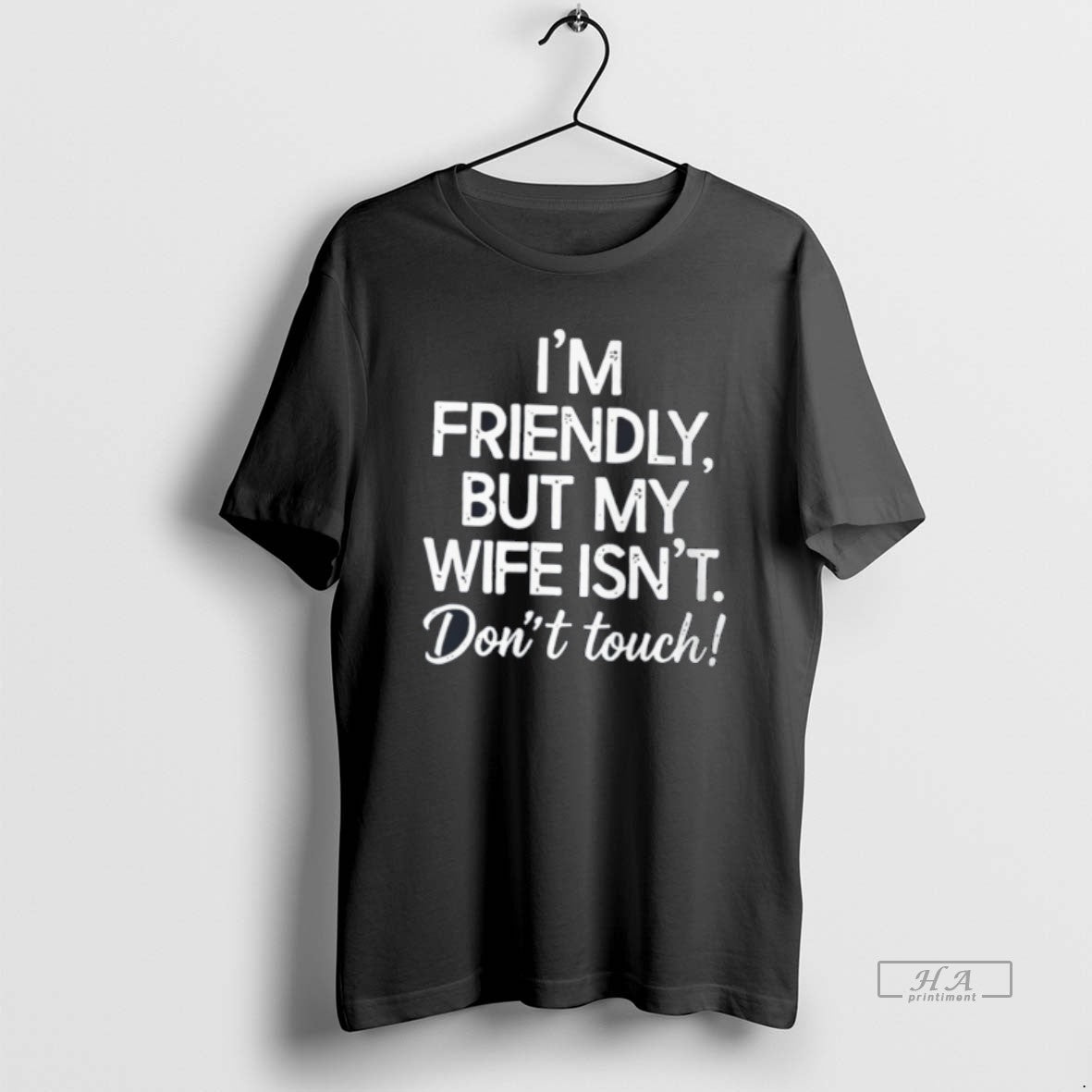 Official Im Friendly But My Wife Isnt Dont Touch Tee
