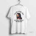 Official Im On Some Shit Jehovah Hasnt Witnessed Jesus