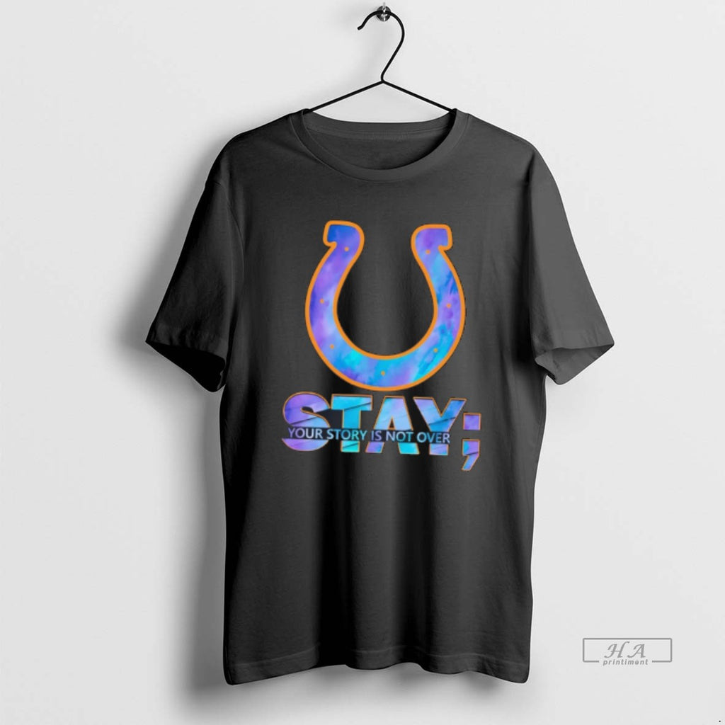 Official Indianapolis Colts Stay Your Story Is Not Over Tee