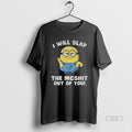 Official Minion I Will Slap The Mcshit Out Of You