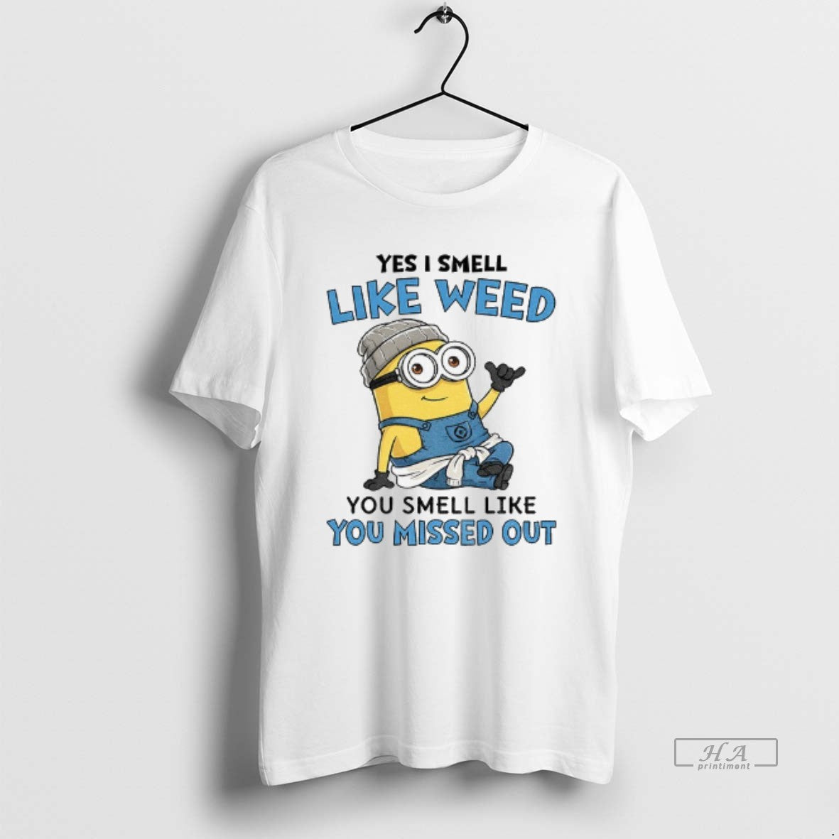 Official Minion Yes I Smell Like Weed You Smell Like You Missed Out