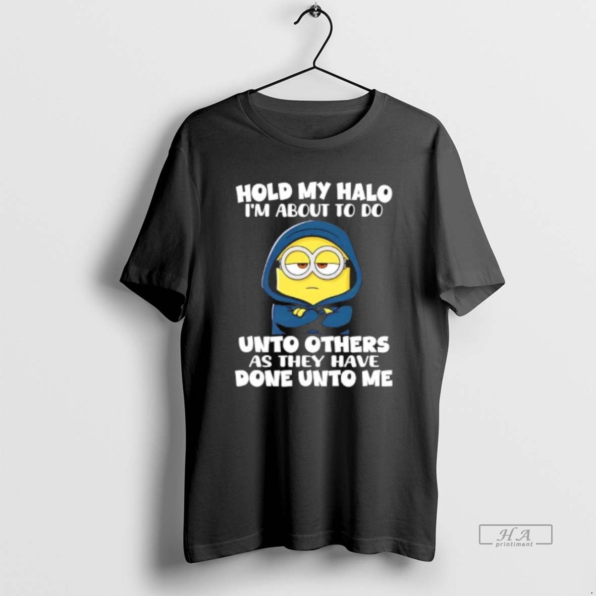 Official Minions Hold My Halo Im About To Do Unto Others
