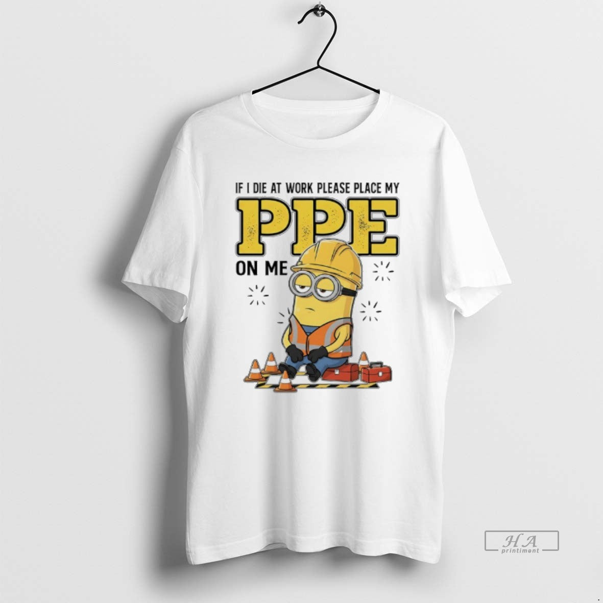 Official Minions If I Die At Work Please Place My Ppe On Me