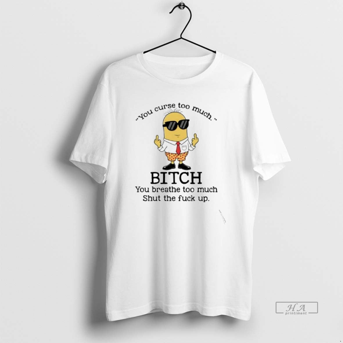 Official Minions You Curse Too Much Bitch You Breathe Too Much