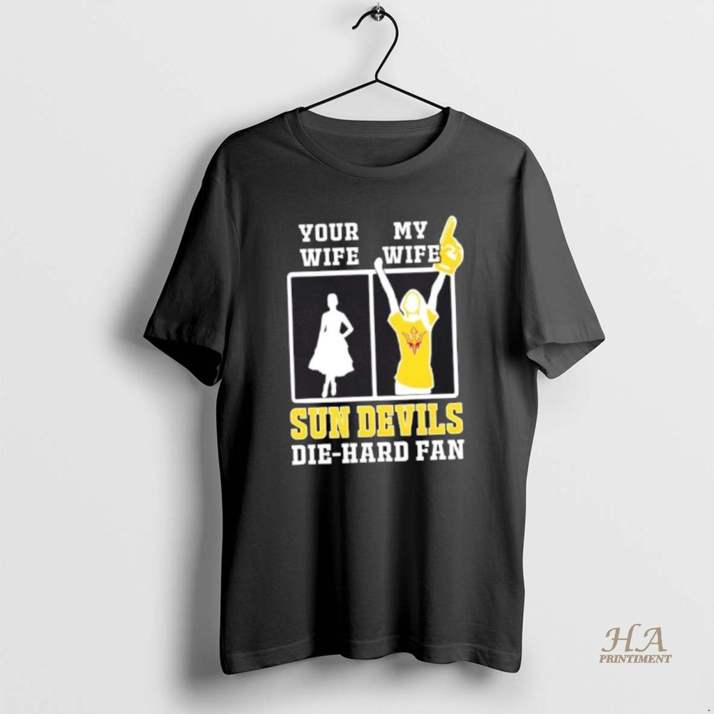 Official My Wife Arizona State Sun Devils Football Die Hard Fan