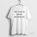 Official My Dad Is David Beckham