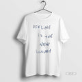 Official Offline Is The New Luxury Tee