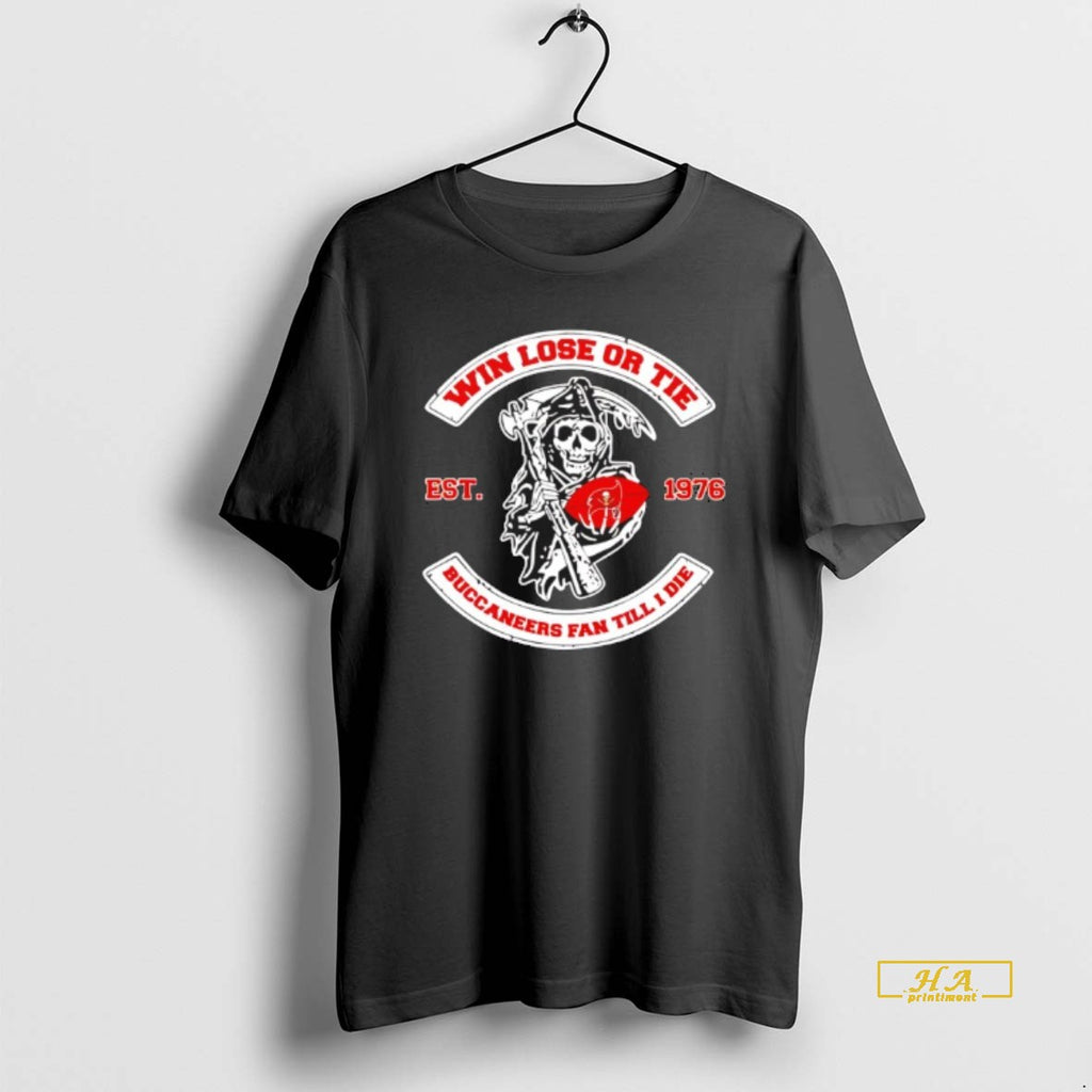 Official Reaper Win Lose Or Tie Tampa Bay Buccaneers Fan Till I Die