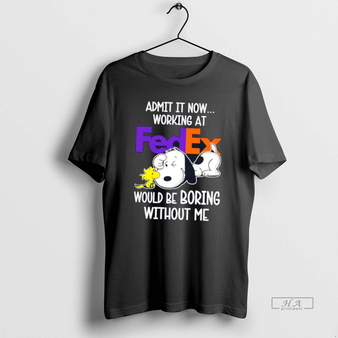 Official Snoopy Admit It Now Working At Fedex Would Be Boring Without Me