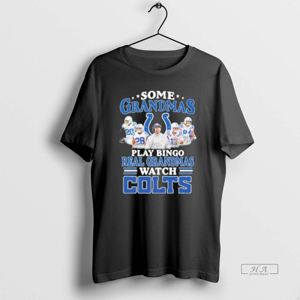 Official Some Grandmas Play Bingo Real Grandmas Watch Indianapolis Colts