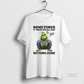 Official Sometimes It Takes Me All Day To Get Nothing Done Grinch