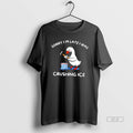 Official Sorry Im Late I Was Crushing Ice Goose Tee