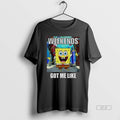 Official Squarepants Weekends Got Me Like