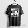 Official Straight Outta Favors Leave Me The Fuck Alone