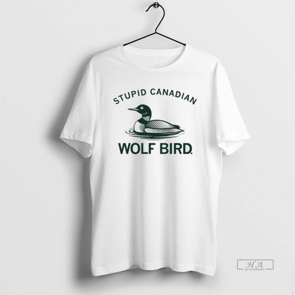 Official Stupid Canadian Wolf Bird Aka The Common Loon