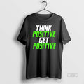 Official Think Positive Get Positive Text