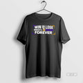 Official Win Or Lose Minnesota Vikings Forever