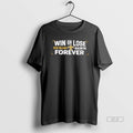 Official Win Or Lose New Orleans Saints Forever