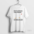 Official Youre Dinner Your Dinner Grammar Matters Stop Scaring The Chickens