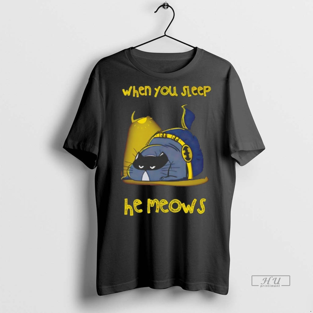 Officials Batcat When You Sleep He Meows Tee Shirt Sweater
